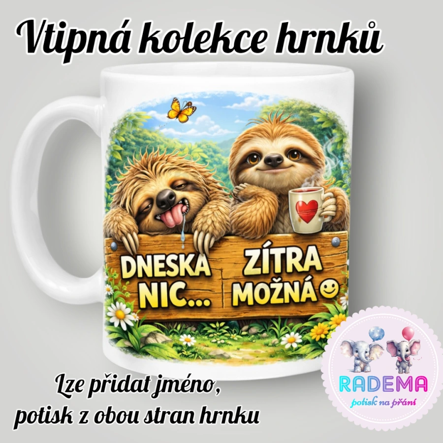 Hrnek vtípek - Lenochod - Dneska nic / zítra možná