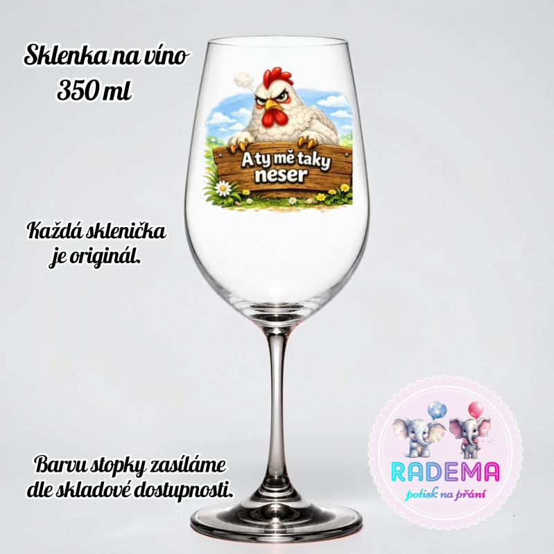 Sklenice na víno - Slepice - A ty mě taky neser - 2.jakost