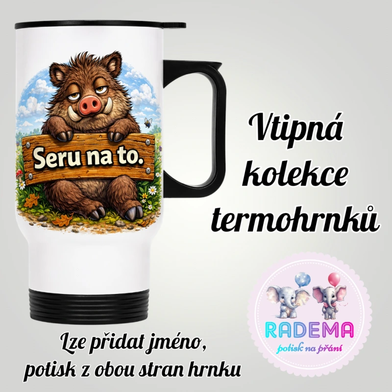 Cestovní termohrnek Vtípek - Divočák - Seru na to