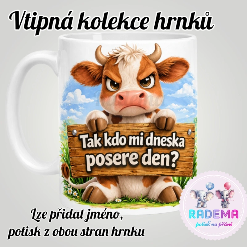 Hrnek vtípek - Kráva - Tak kdo mi dneska posere den