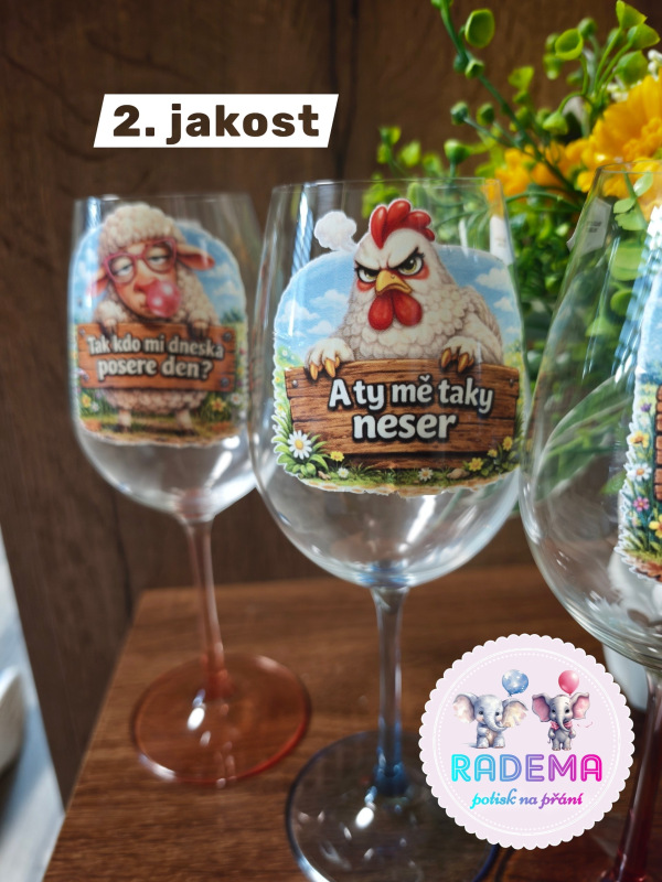 Sklenice na víno - Slepice - A ty mě taky neser - 2.jakost 2