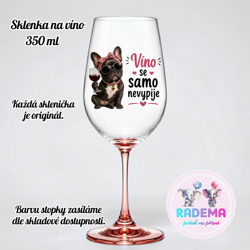 Sklenice na víno - Francz. buldoček - Víno se samo nevypije