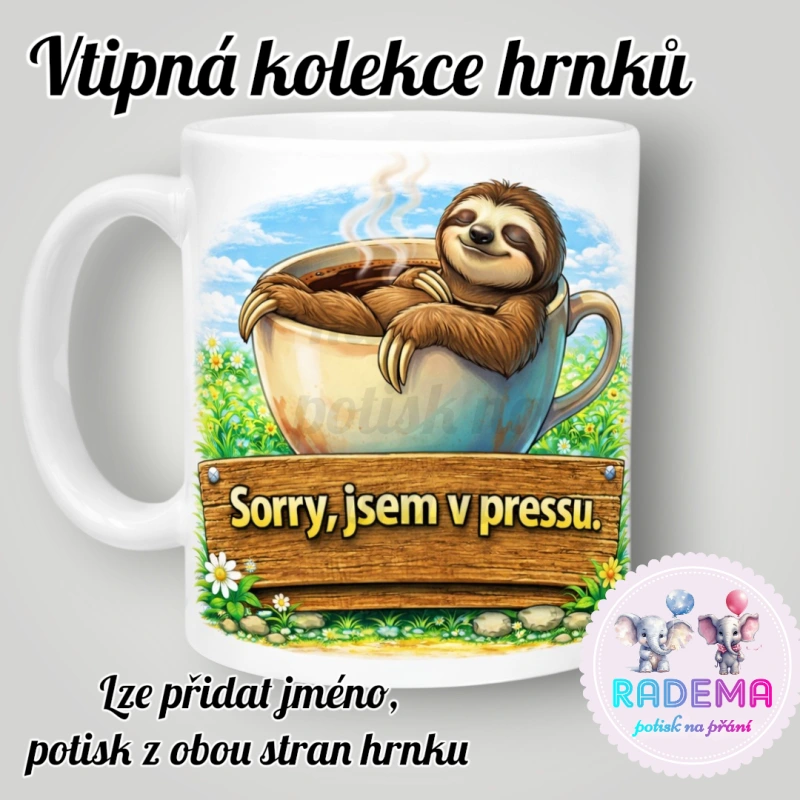 Hrnek vtípek - Lenochod - Sorry jsem v pressu