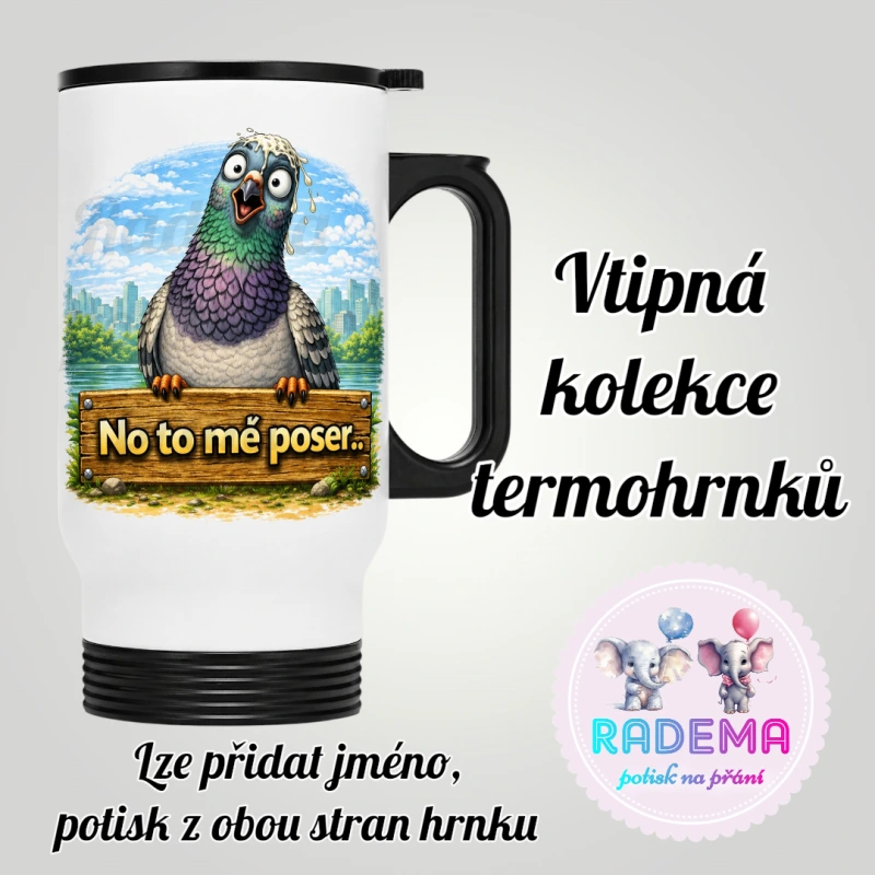 Cestovní termohrnek Vtípek - Holub - No to mě poser