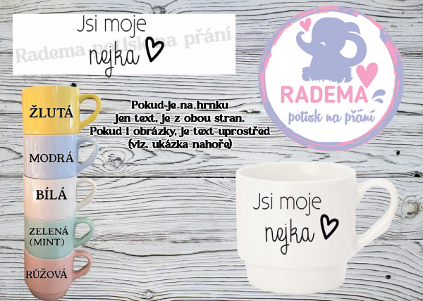 Hrnek stohovatelný barevný - Jsi moje nejka