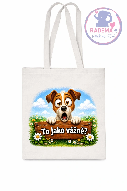 Plátěná taška - Pes - To jako vážně?