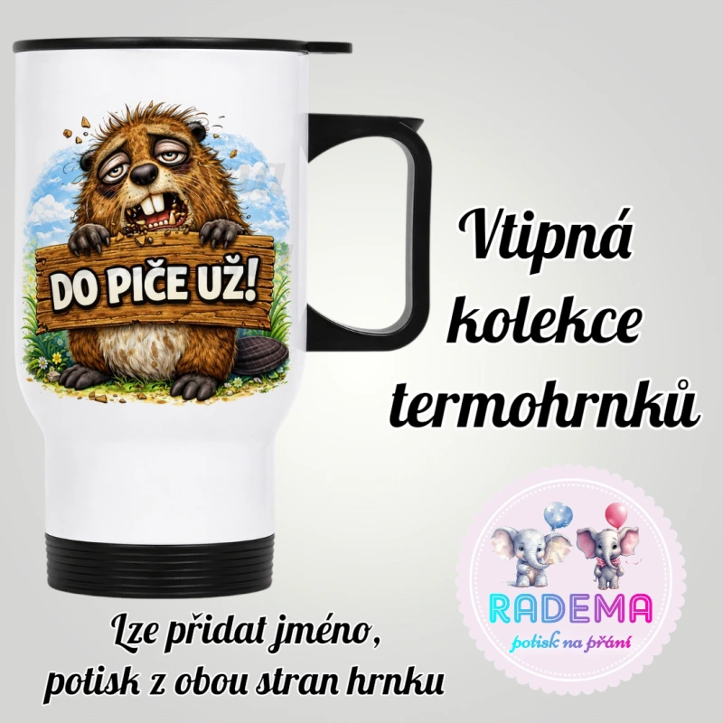 Cestovní termohrnek Vtípek - Bobr - Do piče už