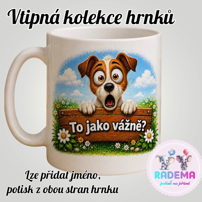Hrnek vtípek - Pes - To jako vážně?