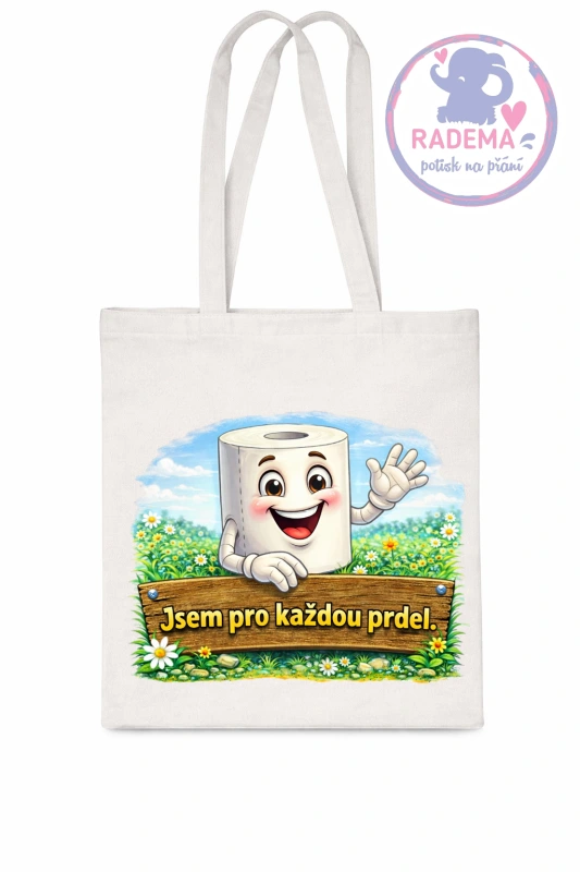 Plátěná taška - Toaleťák - Jsem pro každou prdel