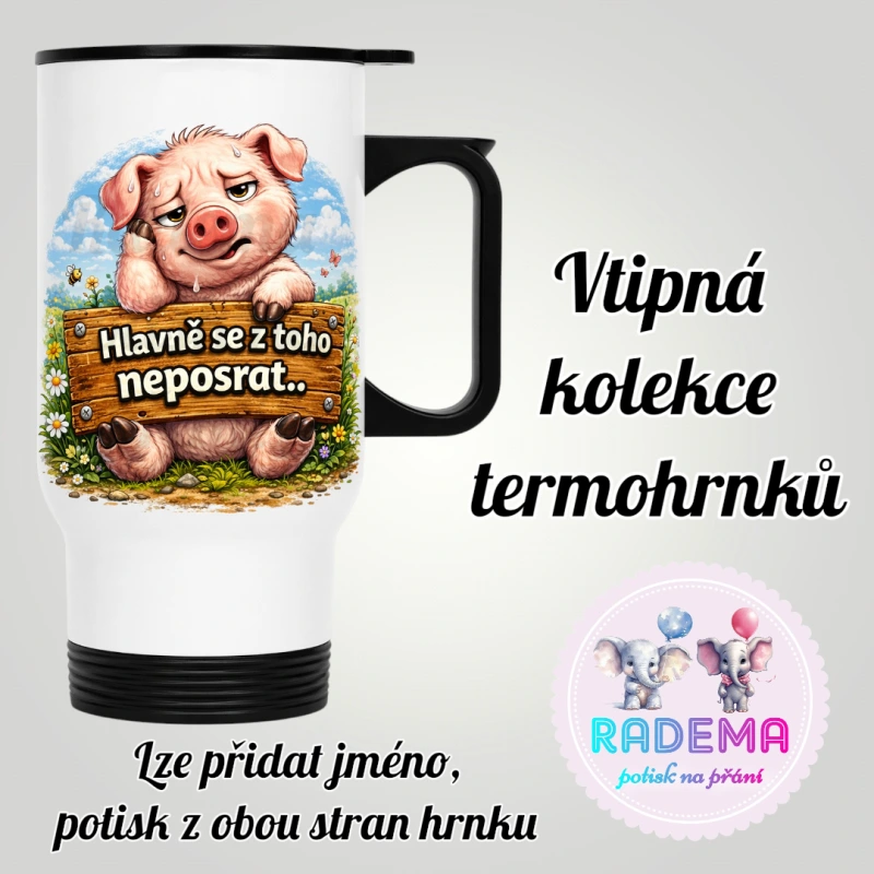 Cestovní termohrnek Vtípek - Prase - Hlavně se z toho neposrat