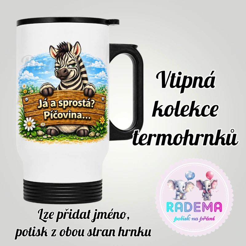 Cestovní termohrnek Vtípek - Zebra - Já a sprostá? Píčovina