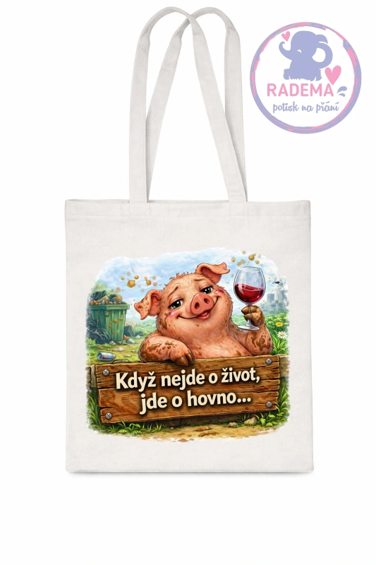 Plátěná taška - Prase - Když nejde o život jde o hovno