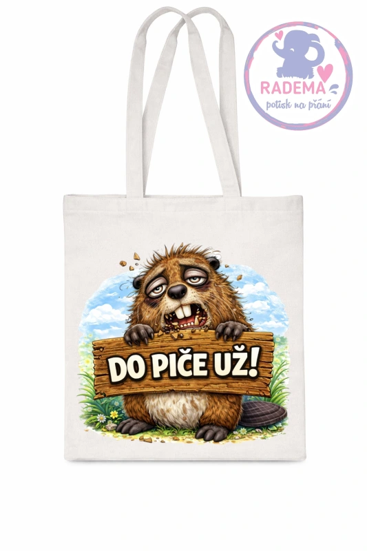 Plátěná taška - Bobr - Do piče už!