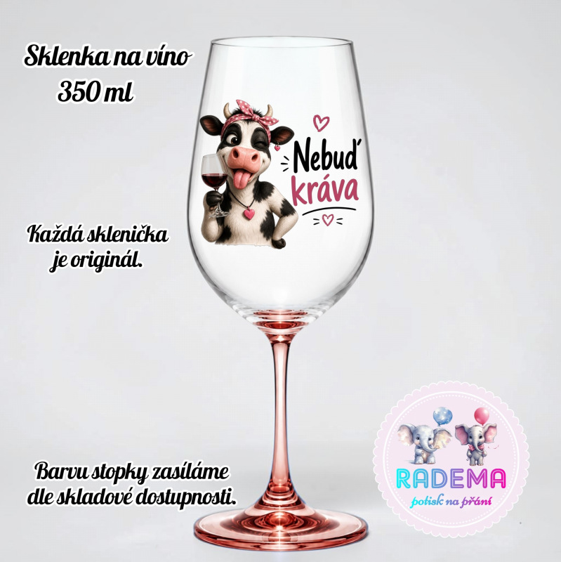 Sklenice na víno - Kráva - Nebuď kráva