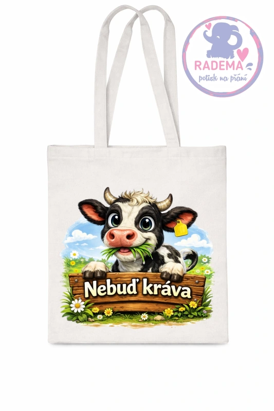 Plátěná taška - Kráva - Nebuď kráva