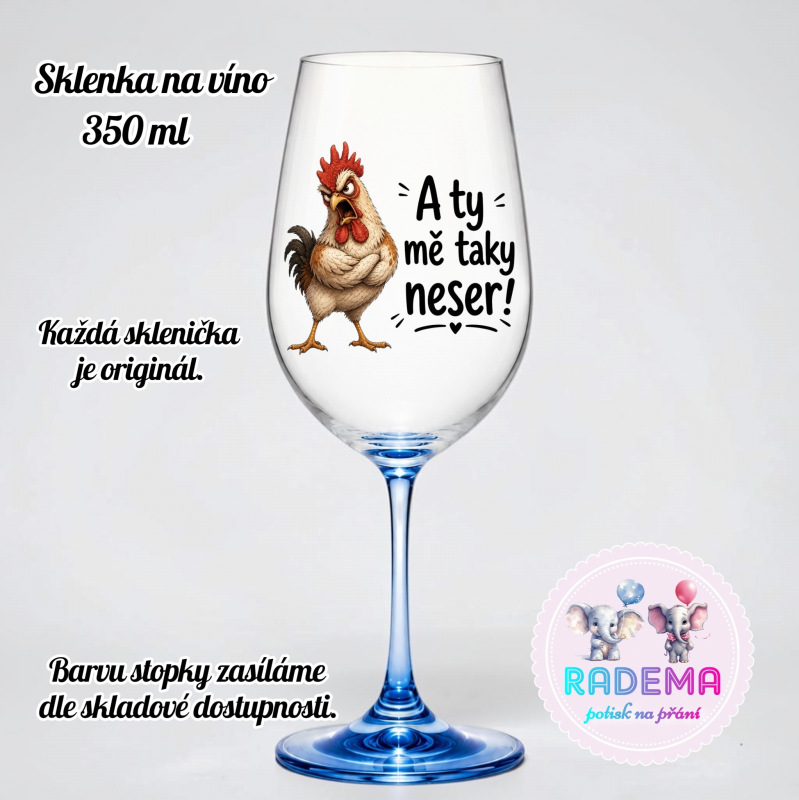 Sklenice na víno - Slepice - A ty mě taky neser - 2.jakost