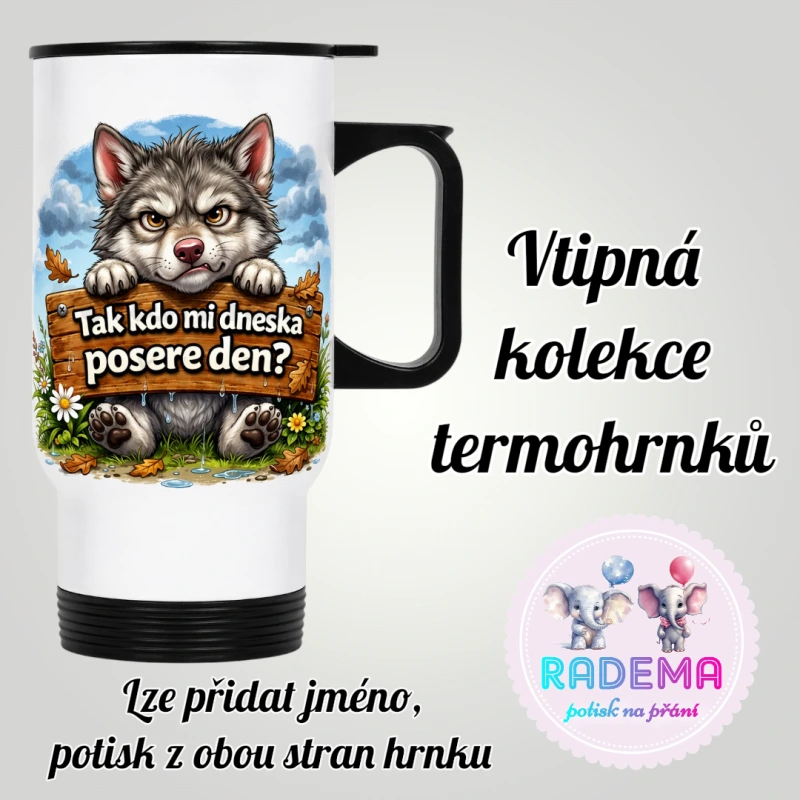 Cestovní termohrnek Vtípek - Vlk - Tak kdo mi dneska posere den?