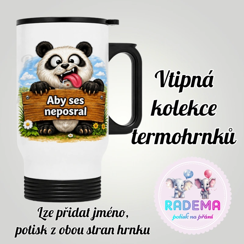 Cestovní termohrnek Vtípek - Panda - Aby ses neposral