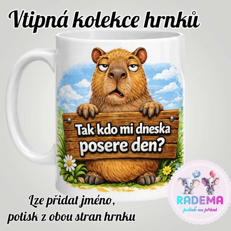 Hrnek vtípek - Kapybara - Tak kdo mi dneska posere den