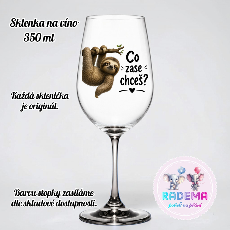 Sklenice na víno - Lenochod - Co zase chceš?