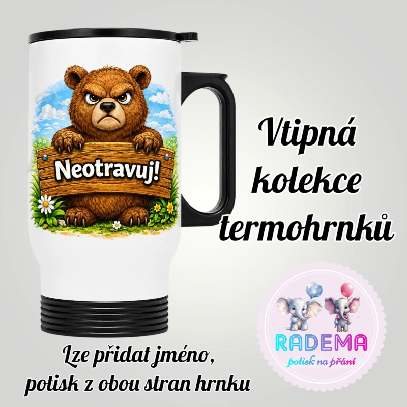 Cestovní termohrnek Vtípek - Medvěd - Neotravuj!