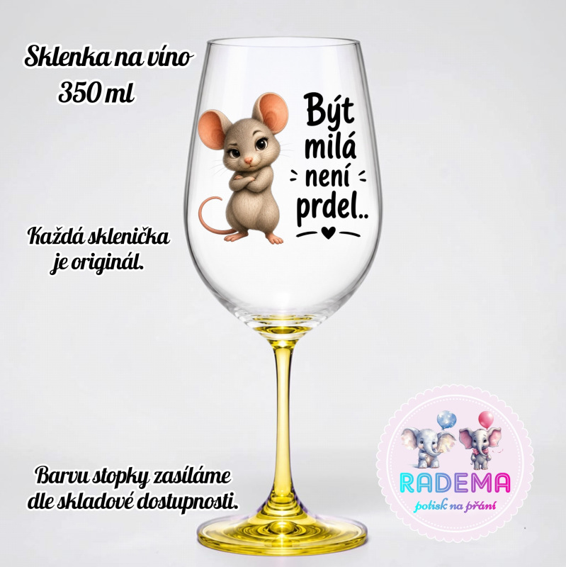 Sklenice na víno - Myš - Být milá není prdel