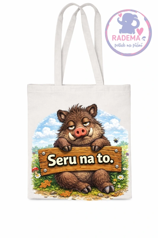 Plátěná taška - Divočák - Seru na to