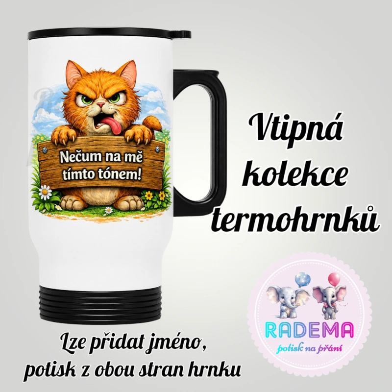 Cestovní termohrnek Vtípek - Kočka - Nečum na mě tímto tónem!