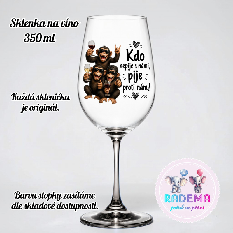 Sklenice na víno - Opice - Kdo nepije s námi, pije proti nám