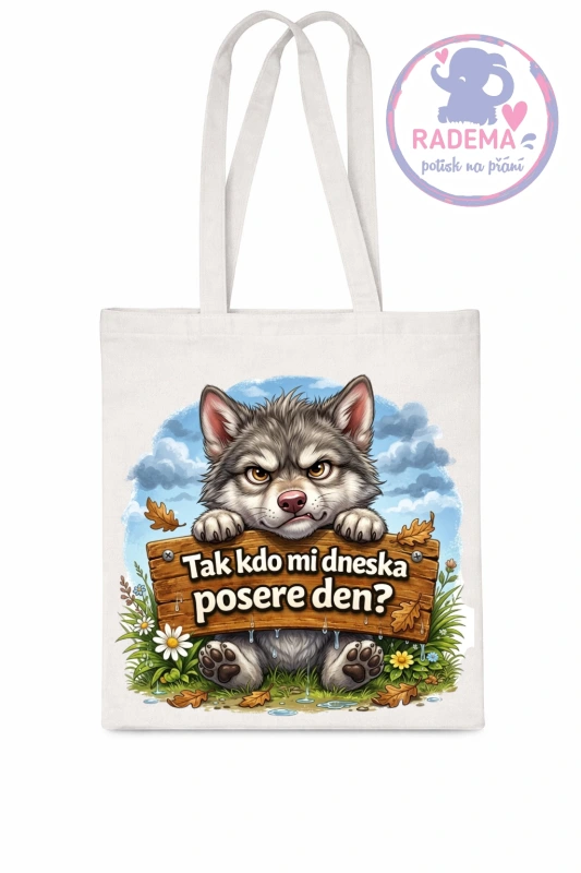 Plátěná taška - Vlk - Tak kdo mi dneska posere den?