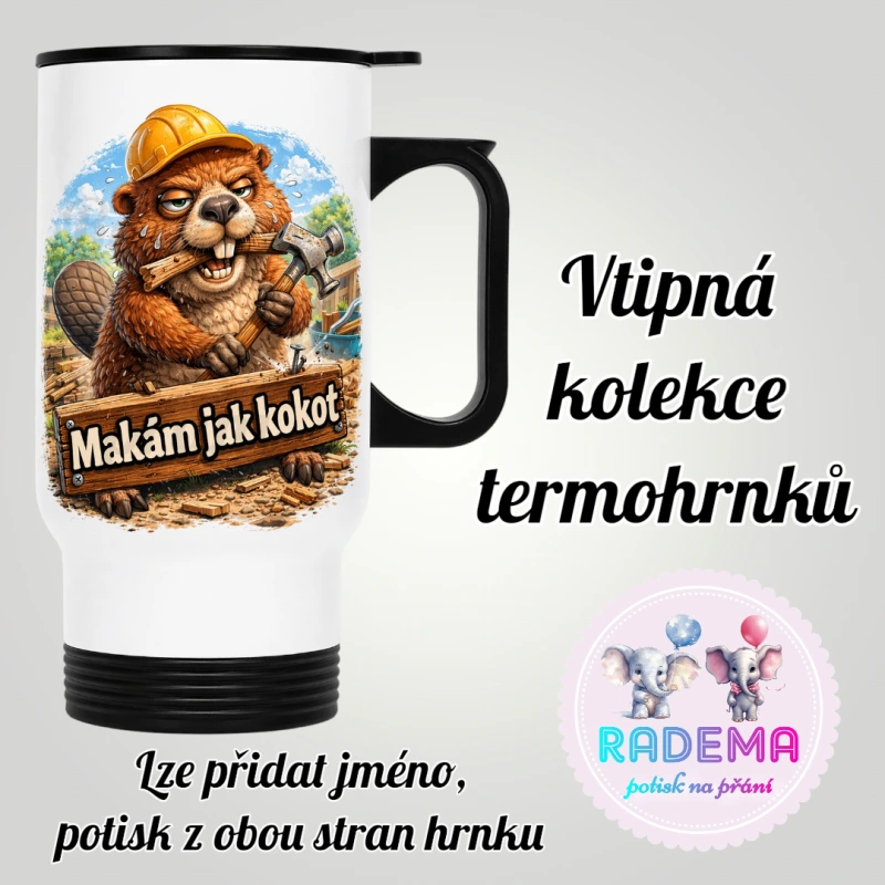 Cestovní termohrnek Vtípek - Bobr - Makám jak kokot