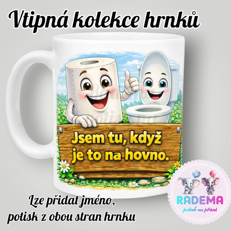 Hrnek vtípek - Záchod - Jsem tu když je to na hovno