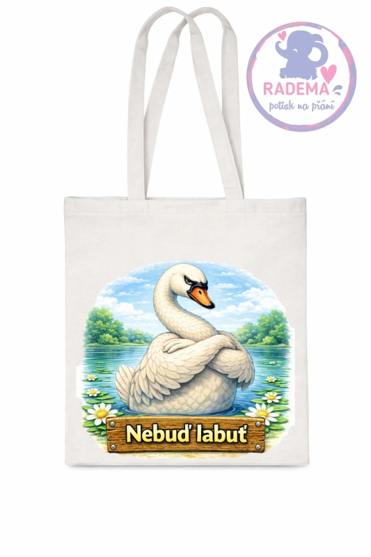 Plátěná taška - Labuť - Nebuď labuť