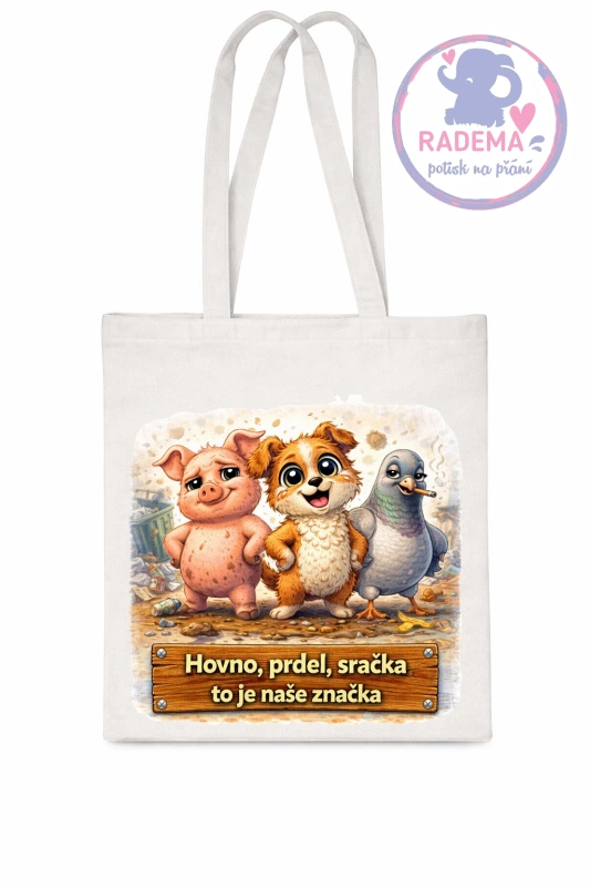 Plátěná taška - Trio - Hovno prdel sračka to je naše značka
