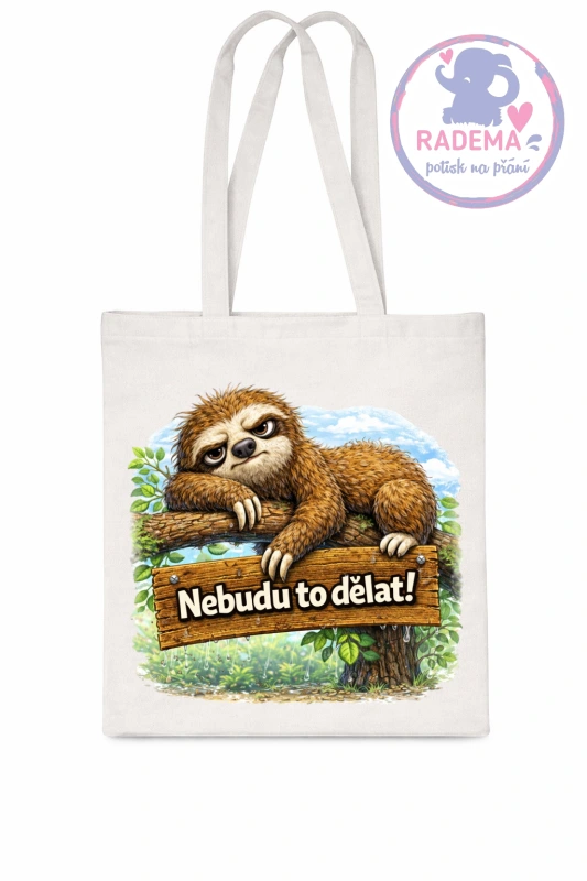 Plátěná taška - Lenochod - Nebudu to dělat!