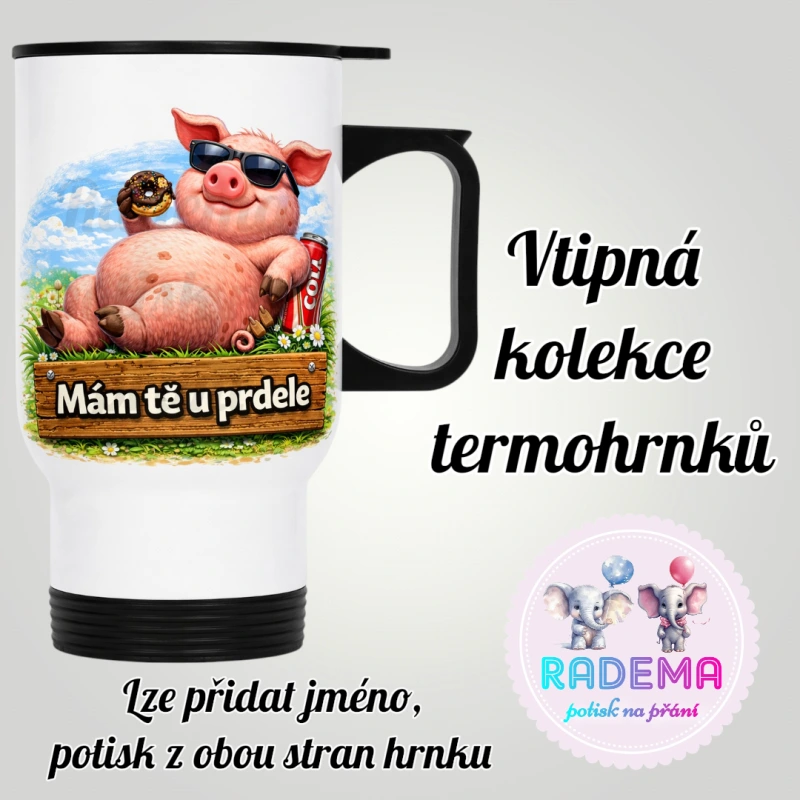 Cestovní termohrnek Vtípek - Prase - Mám tě u prdele