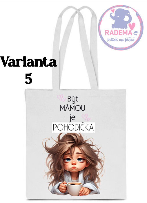 Plátěná taška - Maminka IV. - POHODIČKA 4