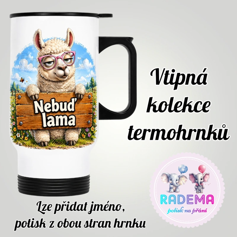 Cestovní termohrnek Vtípek - Lama - Nebuď lama
